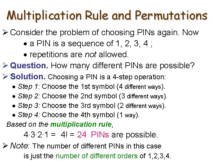 Multiplication Rule and Permutations Ø Consider the problem of choosing PINs again. Now a Multiplication Rule and Permutations Ø Consider the problem of choosing PINs again. Now a