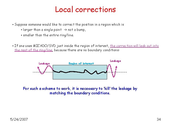 Local corrections • Suppose someone would like to correct the position in a region