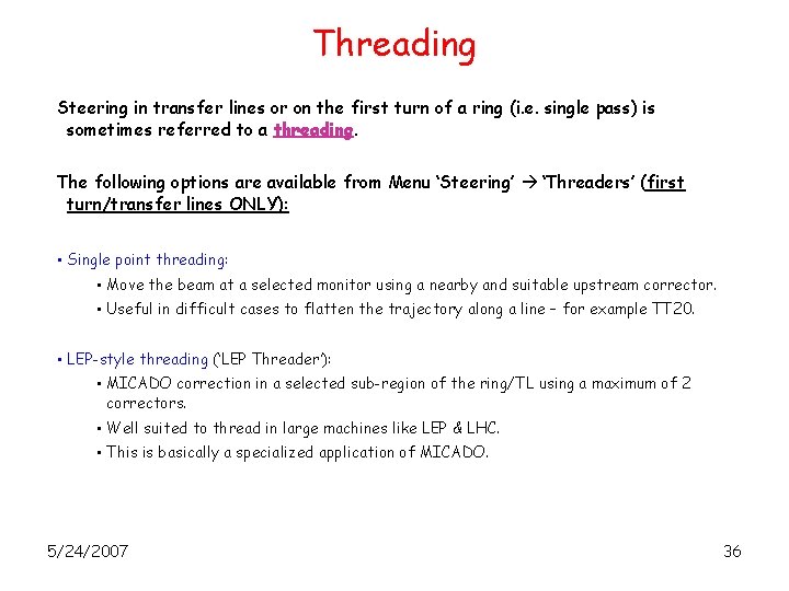 Threading Steering in transfer lines or on the first turn of a ring (i.