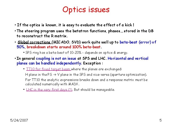 Optics issues • If the optics is known, it is easy to evaluate the