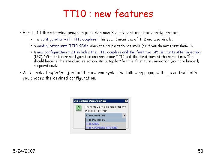 TT 10 : new features • For TT 10 the steering program provides now