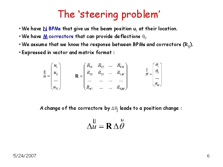 The ‘steering problem’ • We have N BPMs that give us the beam position