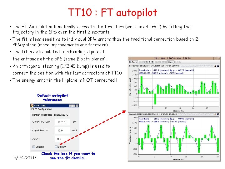 TT 10 : FT autopilot • The FT Autopilot automatically corrects the first turn