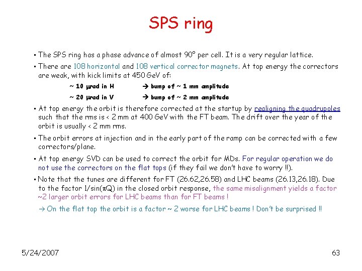 SPS ring • The SPS ring has a phase advance of almost 90° per