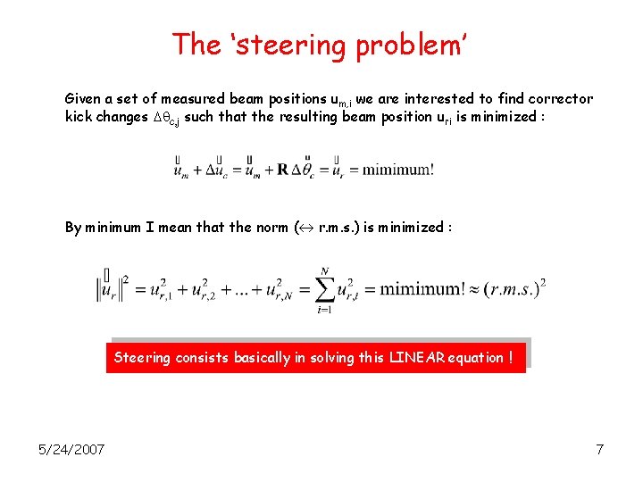 The ‘steering problem’ Given a set of measured beam positions um, i we are