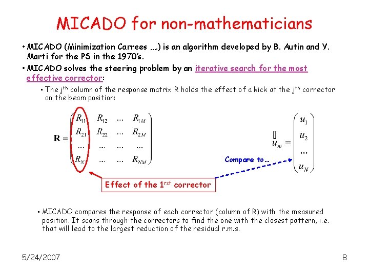 MICADO for non-mathematicians • MICADO (Minimization Carrees …. ) is an algorithm developed by