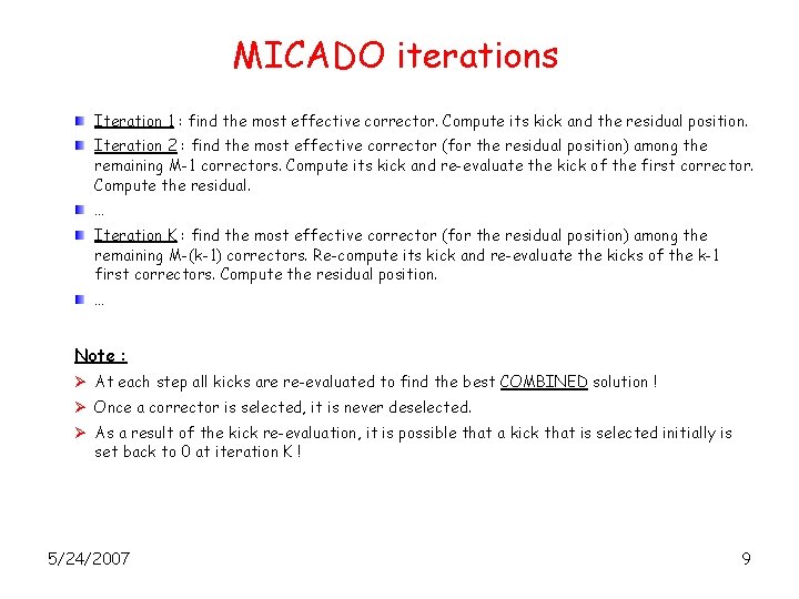 MICADO iterations Iteration 1 : find the most effective corrector. Compute its kick and