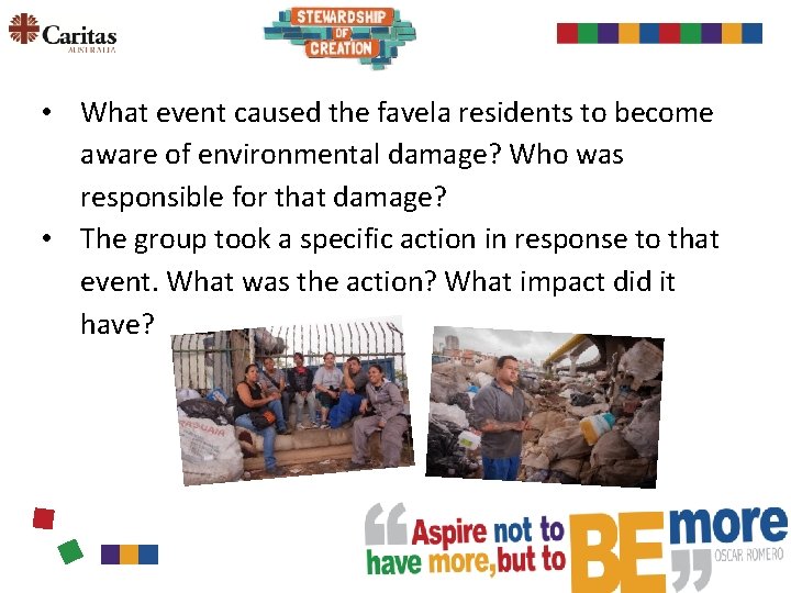  • What event caused the favela residents to become aware of environmental damage?