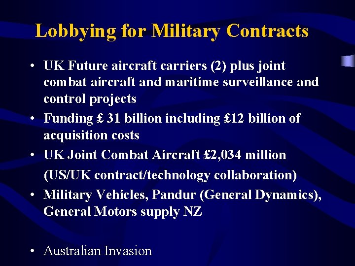 Lobbying for Military Contracts • UK Future aircraft carriers (2) plus joint combat aircraft