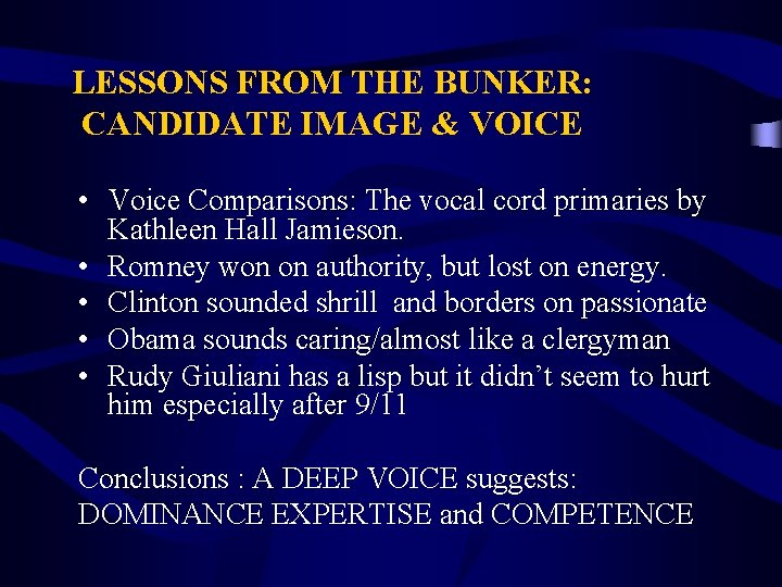 LESSONS FROM THE BUNKER: CANDIDATE IMAGE & VOICE • Voice Comparisons: The vocal cord