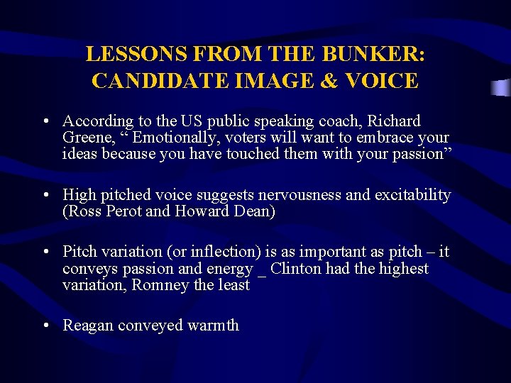 LESSONS FROM THE BUNKER: CANDIDATE IMAGE & VOICE • According to the US public