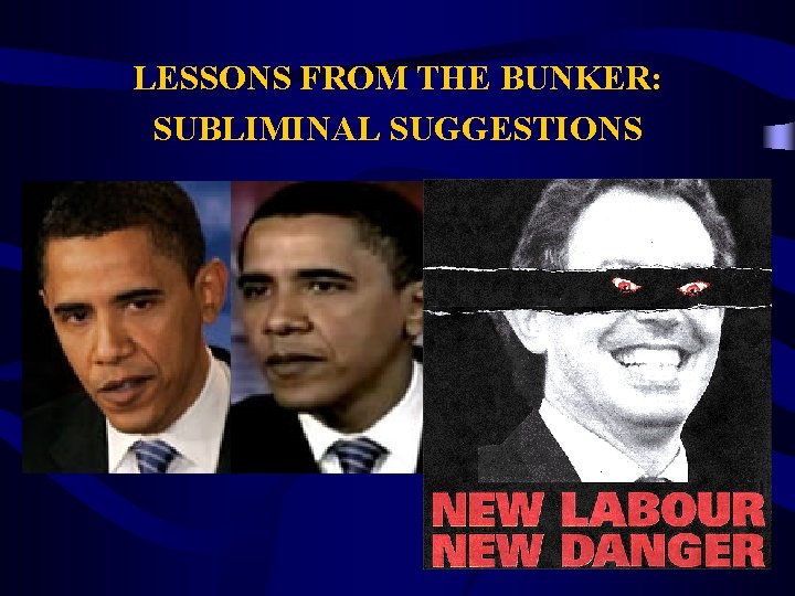 LESSONS FROM THE BUNKER: SUBLIMINAL SUGGESTIONS 