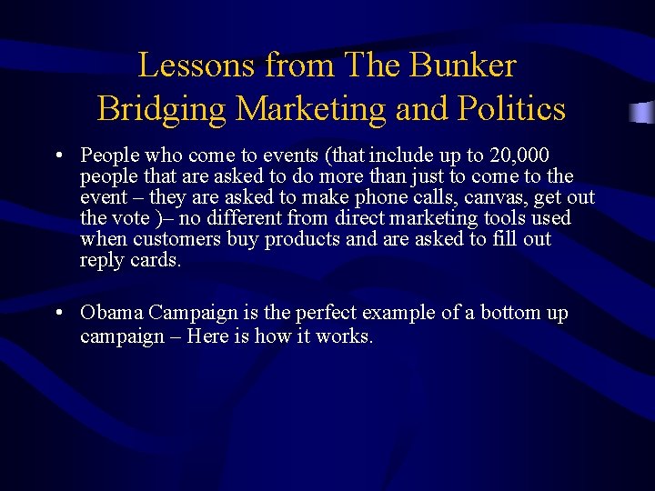 Lessons from The Bunker Bridging Marketing and Politics • People who come to events