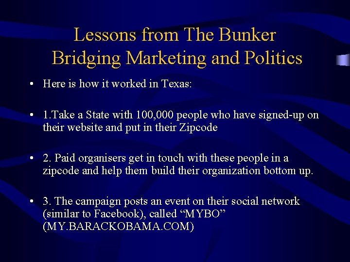 Lessons from The Bunker Bridging Marketing and Politics • Here is how it worked