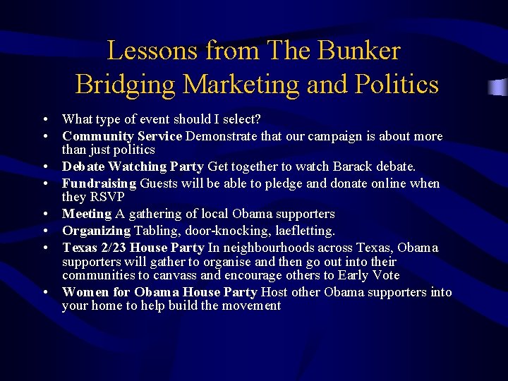 Lessons from The Bunker Bridging Marketing and Politics • What type of event should