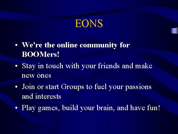 EONS • We're the online community for BOOMers! • Stay in touch with your