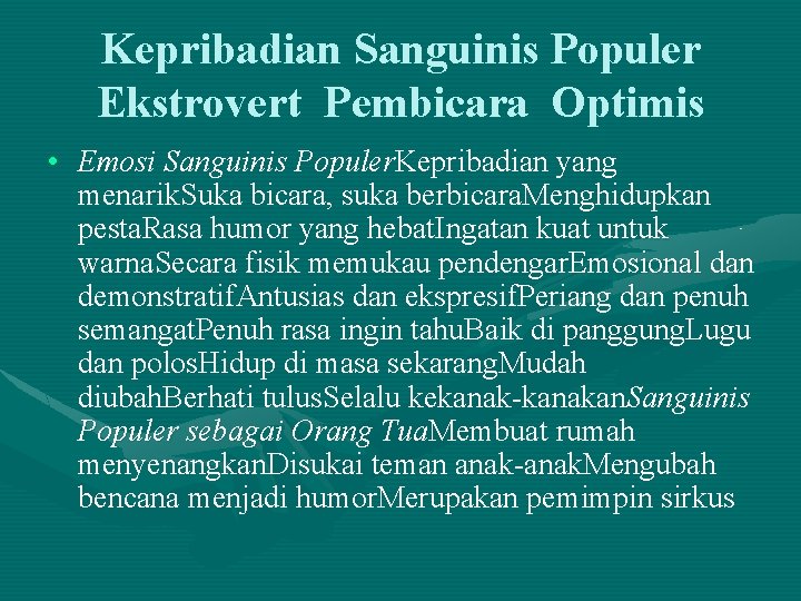 Kepribadian Sanguinis Populer Ekstrovert Pembicara Optimis • Emosi Sanguinis Populer. Kepribadian yang menarik. Suka