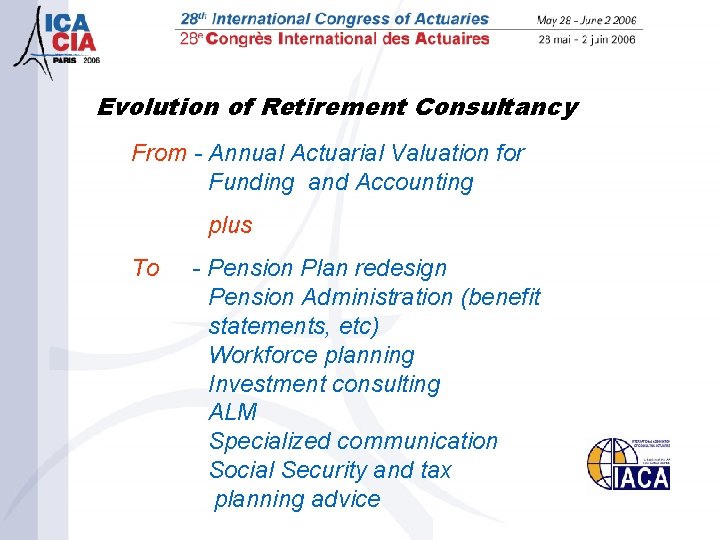 Evolution of Retirement Consultancy From - Annual Actuarial Valuation for Funding and Accounting plus