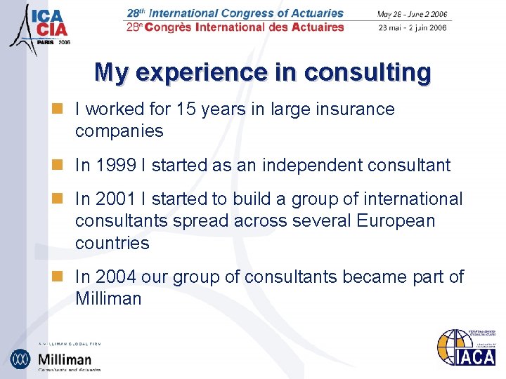 My experience in consulting n I worked for 15 years in large insurance companies