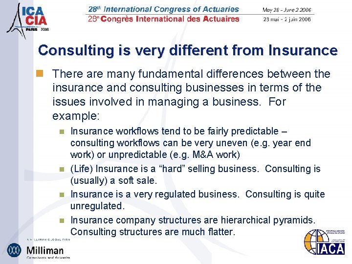 Consulting is very different from Insurance n There are many fundamental differences between the