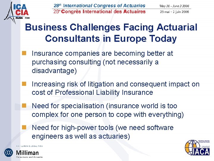 Business Challenges Facing Actuarial Consultants in Europe Today n Insurance companies are becoming better