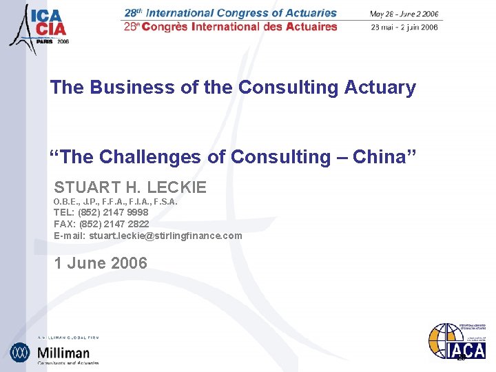 The Business of the Consulting Actuary “The Challenges of Consulting – China” STUART H.