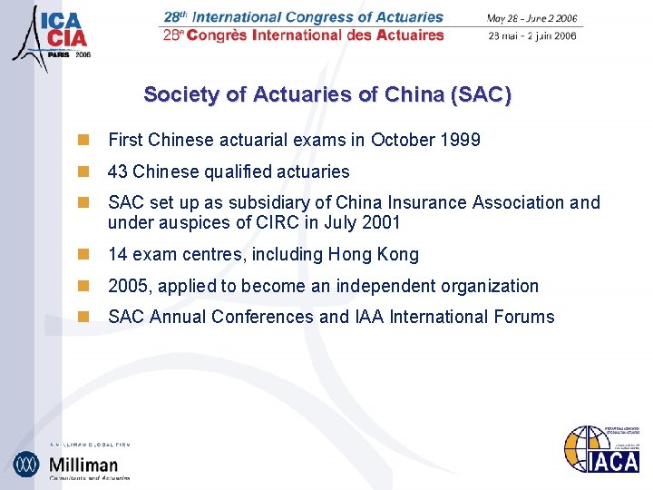 Society of Actuaries of China (SAC) n First Chinese actuarial exams in October 1999