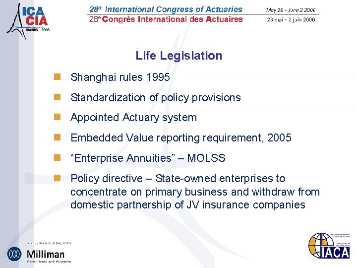 Life Legislation n Shanghai rules 1995 n Standardization of policy provisions n Appointed Actuary