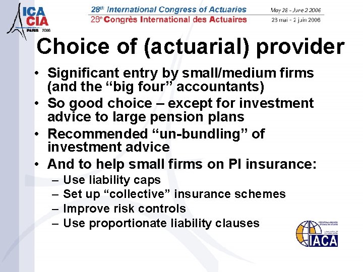 Choice of (actuarial) provider • Significant entry by small/medium firms (and the “big four”