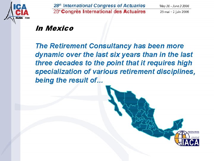 In Mexico The Retirement Consultancy has been more dynamic over the last six years