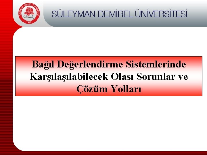 Bağıl Değerlendirme Sistemlerinde Karşılabilecek Olası Sorunlar ve Çözüm Yolları 