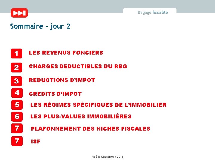 Bagage fiscalité Sommaire – jour 2 1 LES REVENUS FONCIERS 2 CHARGES DEDUCTIBLES DU