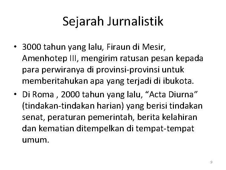 Sejarah Jurnalistik • 3000 tahun yang lalu, Firaun di Mesir, Amenhotep III, mengirim ratusan
