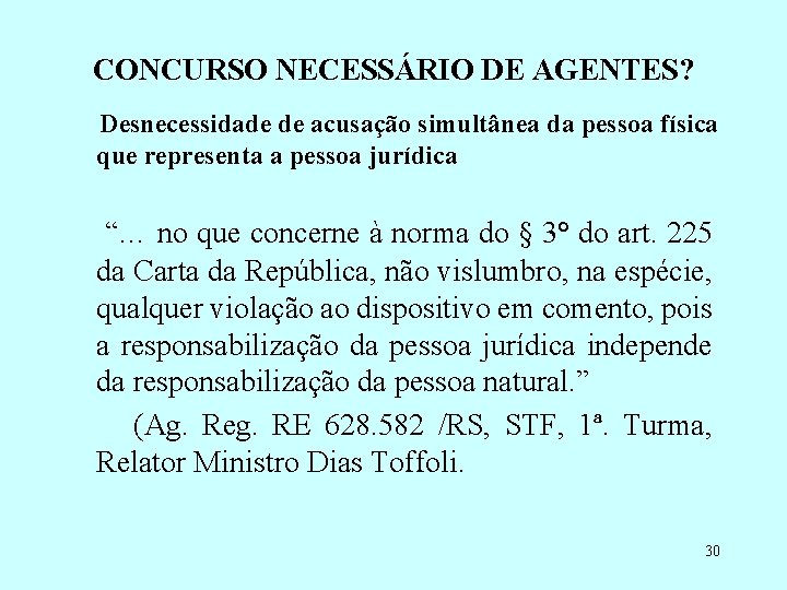 CONCURSO NECESSÁRIO DE AGENTES? Desnecessidade de acusação simultânea da pessoa física que representa a