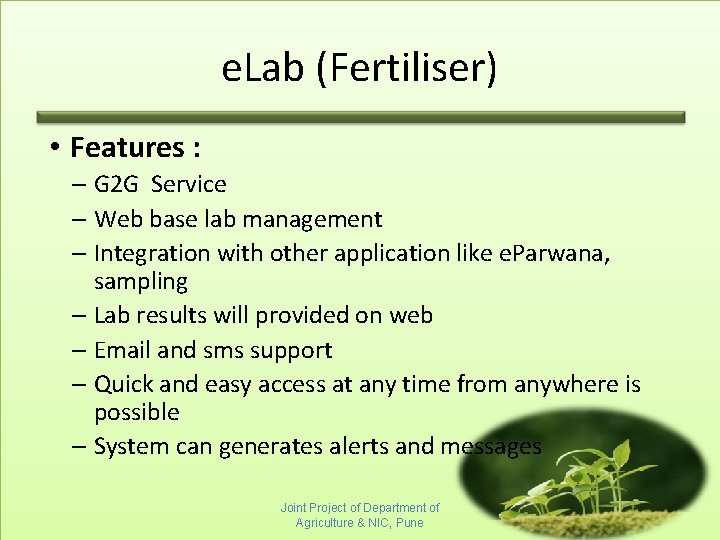 e. Lab (Fertiliser) • Features : – G 2 G Service – Web base