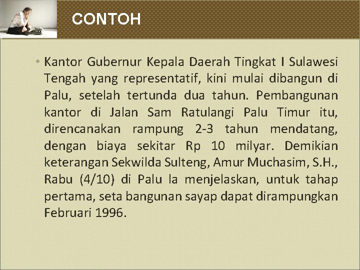 CONTOH • Kantor Gubernur Kepala Daerah Tingkat I Sulawesi Tengah yang representatif, kini mulai