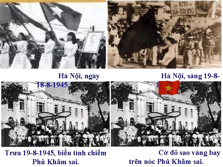 Hà Nội, ngày 18 -8 -1945. Trưa 19 -8 -1945, biểu tình chiếm Phủ