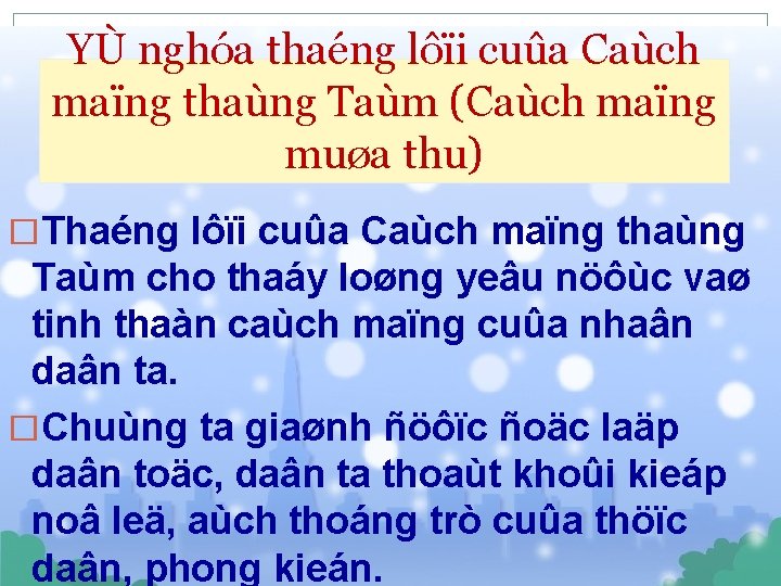 YÙ nghóa thaéng lôïi cuûa Caùch maïng thaùng Taùm (Caùch maïng muøa thu) �Thaéng