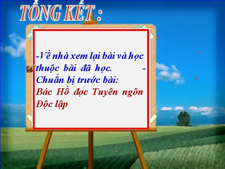 -Về nhà xem lại bài và học thuộc bài đã học. Chuẩn bị trước