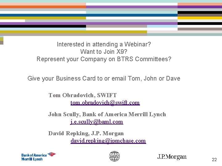 Interested in attending a Webinar? Want to Join X 9? Represent your Company on