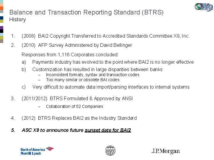 Balance and Transaction Reporting Standard (BTRS) History 1. (2008) BAI 2 Copyright Transferred to