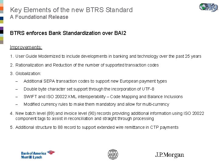 Key Elements of the new BTRS Standard A Foundational Release BTRS enforces Bank Standardization