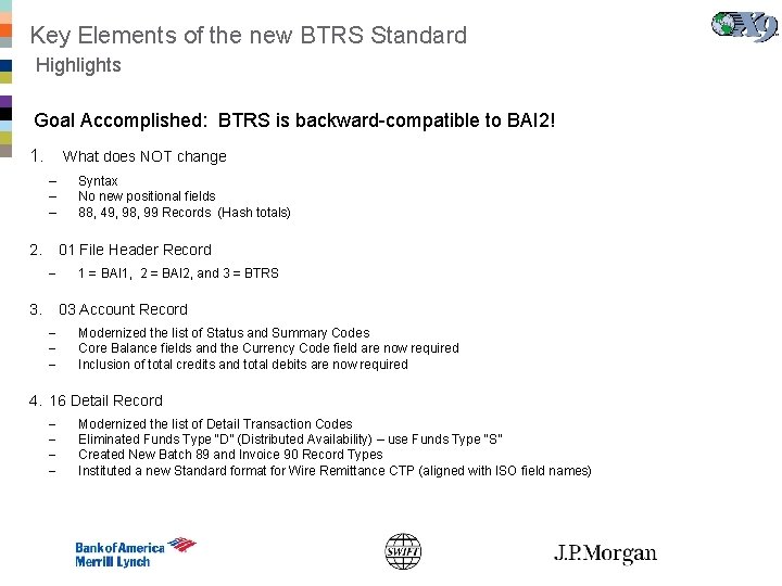 Key Elements of the new BTRS Standard Highlights Goal Accomplished: BTRS is backward-compatible to