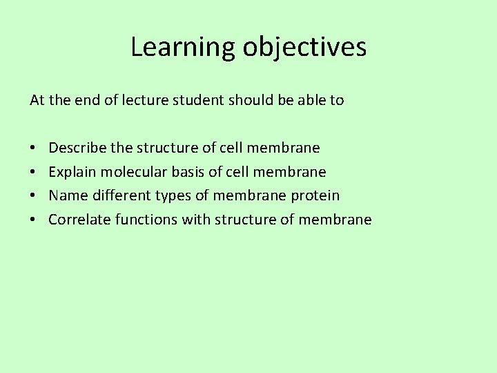 Learning objectives At the end of lecture student should be able to • •