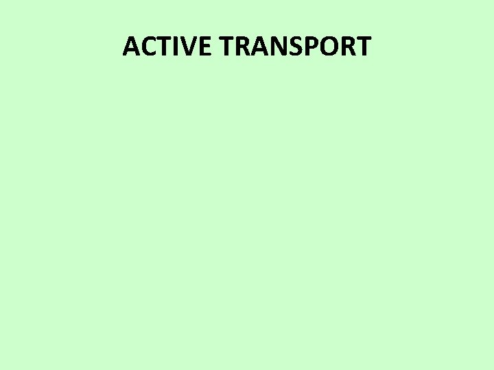ACTIVE TRANSPORT 