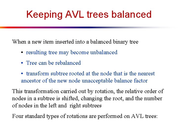 Keeping AVL trees balanced When a new item inserted into a balanced binary tree