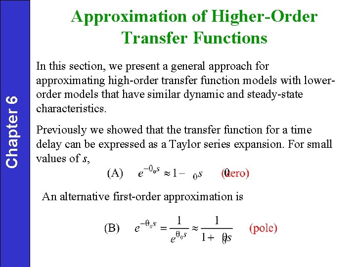 Chapter 6 Approximation of Higher-Order Transfer Functions In this section, we present a general