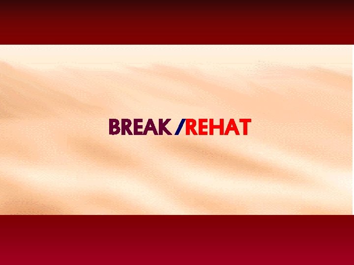 BREAK /REHAT 