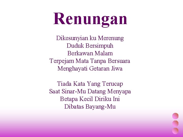 Renungan Dikesunyian ku Merenung Duduk Bersimpuh Berkawan Malam Terpejam Mata Tanpa Bersuara Menghayati Getaran Renungan Dikesunyian ku Merenung Duduk Bersimpuh Berkawan Malam Terpejam Mata Tanpa Bersuara Menghayati Getaran