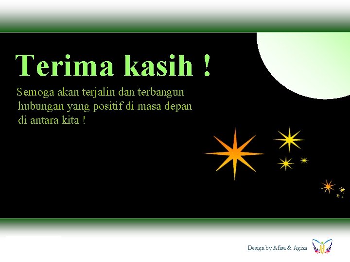 Terima kasih ! Semoga akan terjalin dan terbangun hubungan yang positif di masa depan Terima kasih ! Semoga akan terjalin dan terbangun hubungan yang positif di masa depan